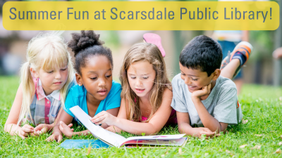 Four children reading together in the grass. Yellow banner at the top reads Summer Fun at Scarsdale Public Library.  