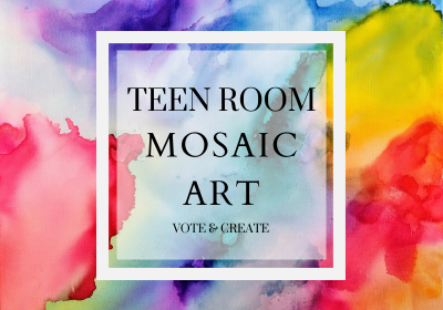 Abstract watercolor background in reds, yellows, blues, greens, and purples. Foreground text says "Teen room mosaic art: Vote and create"