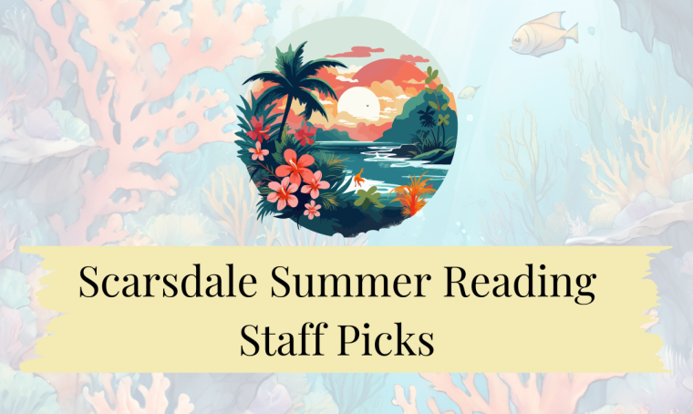 Scarsdale Summer Reading Staff Picks